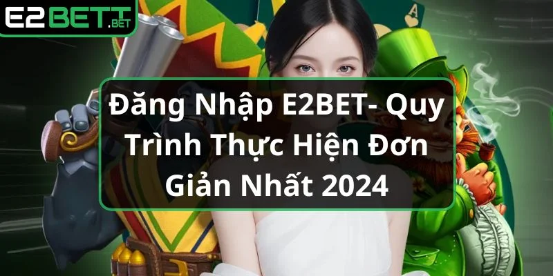 dang-nhap-e2bet