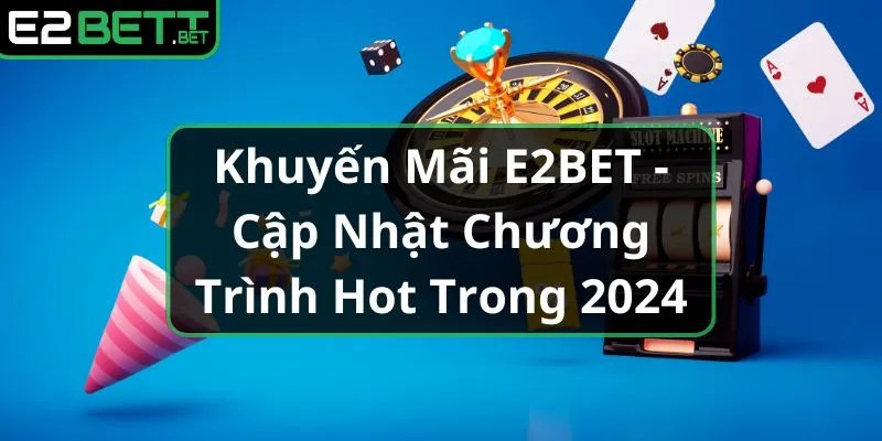 khuyen-mai-e2bet